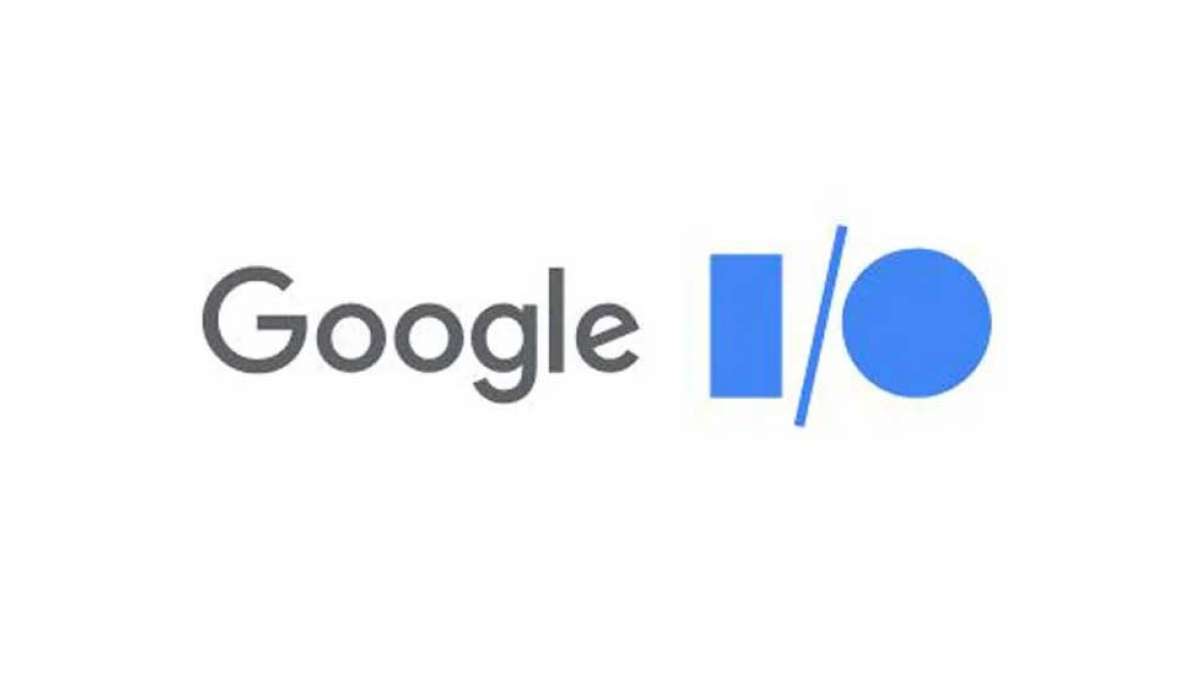 Google IO 2019: Expected big announcements Google may make Google IO 2019: Expected big announcements Google may make